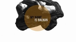 “My name is Balkan” zbërthen realitetin nëpërmjet dramave