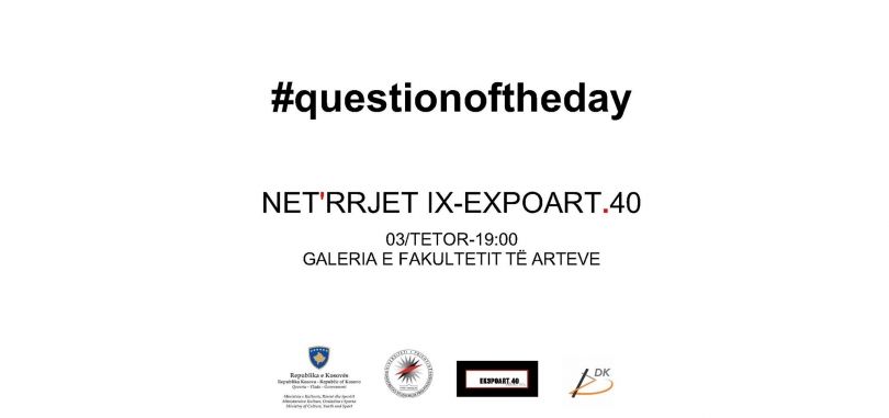 Ekspozita “QuestionOfTheDay” sonte në Galerinë e Fakultetit të Arteve